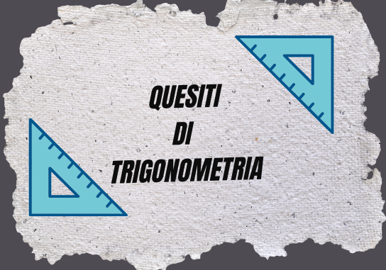 Quesiti di trigonometria