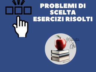 Problemi di scelta esercizi risolti